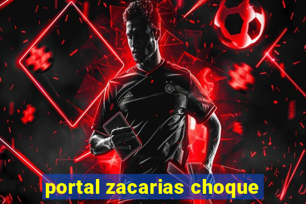 portal zacarias choque